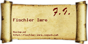 Fischler Imre névjegykártya